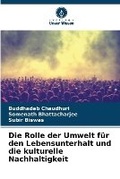 Cover: Die Rolle der Umwelt fuer den Lebensunterhalt und die kulturelle Nachhaltigkeit - Verlag Unser Wissen