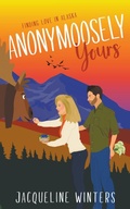 Cover: Anonymoosely Yours - Jackie M. Wallick