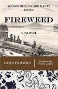 Cover: Fireweed (Seasons of Want and Plenty, #1) - Seasons of Want and Plenty