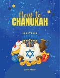 Cover: How to Chanukah (Jewish Holiday Books for Children, #7) - MazorBooks