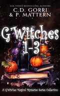 Cover: G'Witches: Books 1-3 (G'Witches Magical Mysteries Series, #4) - C.D. Gorri