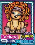 Cover: Lacinda the Lion is a Super Youneek Beast - Super Youneek Beast
