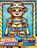 Cover: Mykal the Monkey is a Super Youneek Beast - Super Youneek Beast