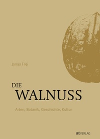 Abbildung von: Die Walnuss - AT Verlag
