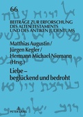Cover: Liebe - begl&uuml;ckend und bedroht - Peter Lang Verlag