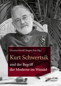 Abbildung von: Kurt Schwertsik und der Begriff der Moderne im Wandel - Studien Verlag