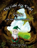 Cover: Die Gabe der Engel - Gaia die den Naturwesen hilft - BoD - Books on Demand