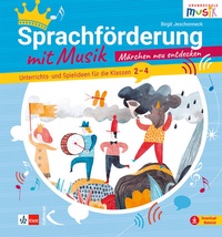 Abbildung von: Sprachförderung mit Musik - Märchen neu entdecken - Kallmeyer