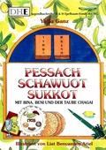 Cover: Mit Bina, Beni und der Taube Chagai ... Pessach, Schawuot, Sukkot - Verlag Morascha AG