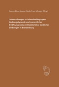 Cover: Untersuchungen zu Lebensbedingungen, Siedlungsdynamik und menschlicher Ern&auml;hrungsweise in mittelalterlichen l&auml;ndlichen Siedlungen in Brandenburg - Brandenburgisches Landesamt f&uuml;r Denkmalpflege