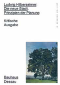 Cover: Ludwig Hilberseimer: Die neue Stadt. Prinzipien der Planung - Spector Books