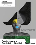 Cover: ARCH+ Contemporary Feminist Spatial Practices - Spector Books