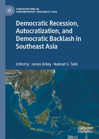 Enlarge image Cover: Democratic Recession, Autocratization, and Democratic Backlash in Southeast Asia - Palgrave Macmillan