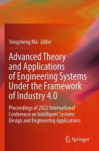 Enlarge image Cover: Advanced Theory and Applications of Engineering Systems Under the Framework of Industry 4.0 - Springer