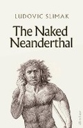 Cover: The Naked Neanderthal - Allen Lane