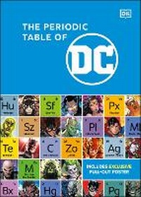 Enlarge image Cover: The Periodic Table of DC - Dorling Kindersley