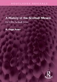 Abbildung von: A History of the Scottish Miners - Routledge