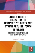 Cover: Citizen Identity Formation of Domestic Students and Syrian Refugee Youth in Jordan - Routledge