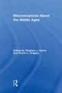 Cover: Misconceptions About the Middle Ages - Routledge