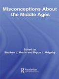 Cover: Misconceptions About the Middle Ages - Routledge