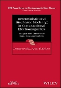Enlarge image Cover: Deterministic and Stochastic Modeling in Computati onal Electromagnetics: Integral and Differential E quation Approaches - Wiley