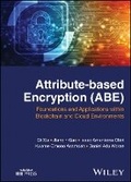 Cover: Attribute-based Encryption (ABE): Foundations and Applications within Blockchain and Cloud Environme nts - Wiley