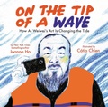 Cover: On the Tip of a Wave: How Ai Weiwei's Art Is Changing the Tide - Scholastic US