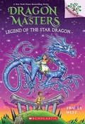 Cover: Legend of the Star Dragon: A Branches Book (Dragon Masters #25) - Scholastic US