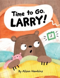 Enlarge image Cover: Time to Go, Larry - Scholastic US