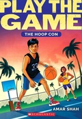 Cover: The Hoop Con (Play the Game #1) - Scholastic US