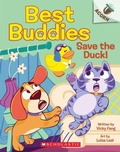 Cover: Save the Duck!: An Acorn Book (Best Buddies #2) - Scholastic US