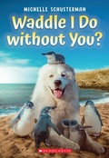 Cover: Waddle I Do Without You? - Scholastic US