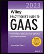 Cover: Wiley Practitioner's Guide to GAAS 2023 - Covering All SASs, SSAEs, SSARSs, and Interpretations - Wiley
