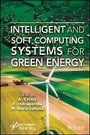 Cover: Intelligent and Soft Computing Systems for Green E nergy - Wiley