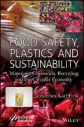 Cover: Food Safety, Plastics and Sustainability - Materials, Chemicals, Recycling and the Circular Economy - Wiley