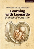 Cover: Learning With Leonardo: Unfinished Perfection: Making children cleverer: what does Da Vinci tell us? - John Catt