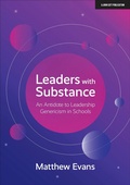 Cover: Leaders With Substance: An Antidote to Leadership Genericism in Schools - John Catt