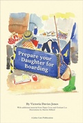 Cover: Prepare your daughter for boarding: Ensuring Your Daughter is Ready to Get the Most out of Boarding School - John Catt