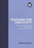 Bild: Teaching for Creativity: Super-charged learning through 'The Invisible Curriculum' - John Catt