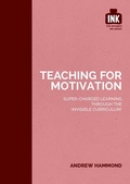 Bild: Teaching for Motivation: Super-charged learning through 'The Invisible Curriculum' - John Catt