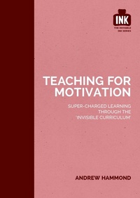 Bild: Teaching for Motivation: Super-charged learning through 'The Invisible Curriculum' - John Catt