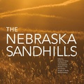 Cover: The Nebraska Sandhills - University of Nebraska Press