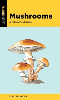 Enlarge image Cover: Mushrooms - Falcon Guides