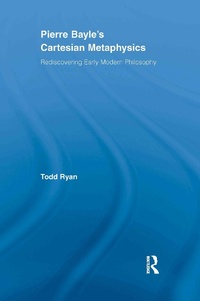 Enlarge image Cover: Pierre Bayle's Cartesian Metaphysics - Routledge