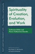 Cover: Spirituality of Creation, Evolution, and Work - Fordham University Press