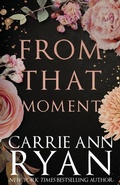 Cover: From That Moment - Carrie Ann Ryan