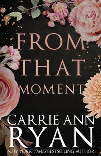 Enlarge image Cover: From That Moment - Carrie Ann Ryan