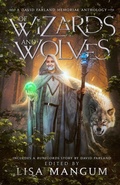 Cover: Of Wizards and Wolves - WordFire Press