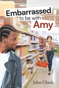 Cover: Embarrassed to be with Amy - Newman Springs Publishing, Inc.