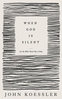 Cover: When God Is Silent - Let the Bible Teach You to Pray - Faithlife Corporation